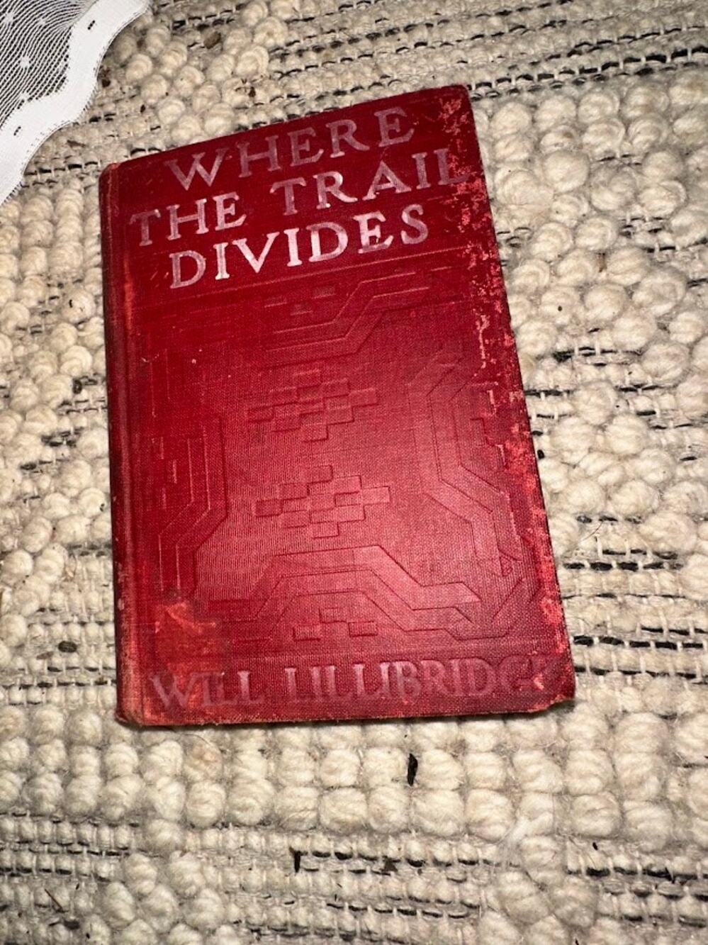 Antique 1907 Where the Trail Divides Will Lillibridge Hardcover A.L. Burt